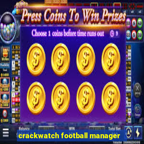 crackwatch football manager